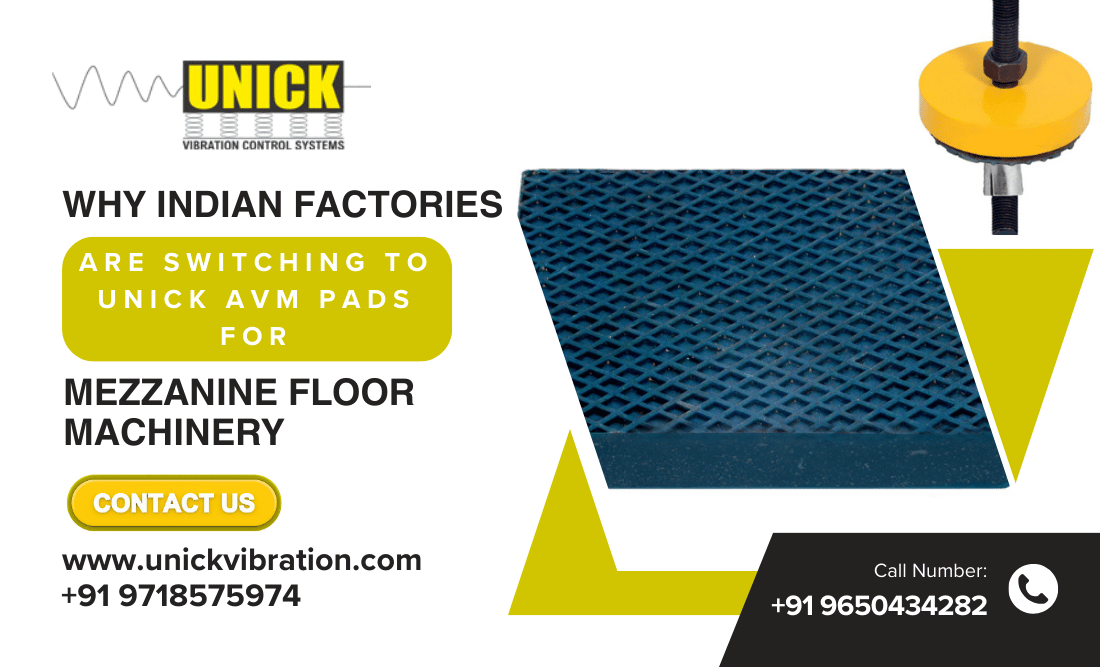 Why Indian Factories Are Switching to Unick AVM Pads for Mezzanine Floor Machinery