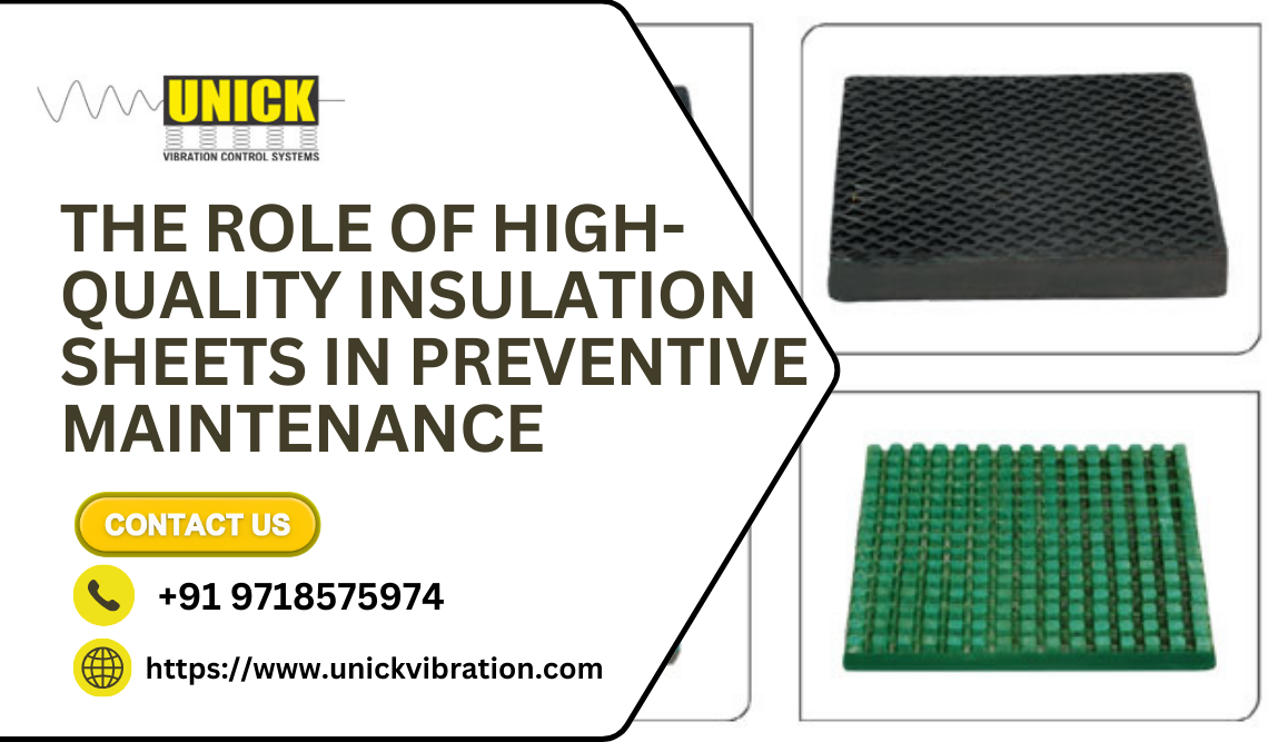 The Role of High-Quality Insulation Sheets in Preventive Maintenance